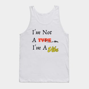 i'm not a type i'm a vibe, cool vibing Classic T-Shirt Tank Top